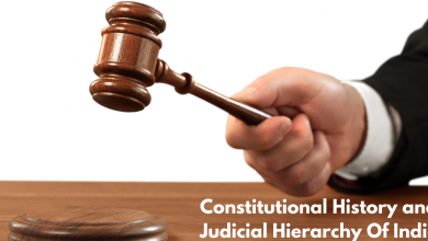 Constitutional History and Judicial Hierarchy Of India