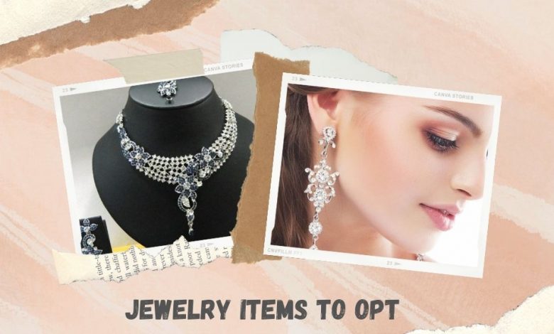 Jewelry Items to Opt