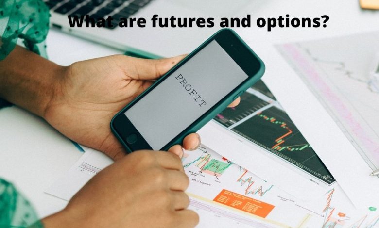 What are futures and options