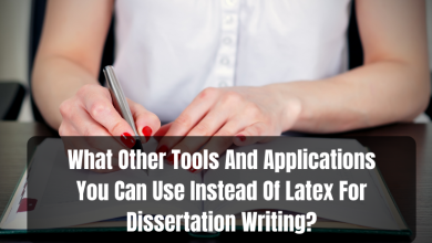 What Other Tools And Applications You Can Use Instead Of Latex For Dissertation Writing