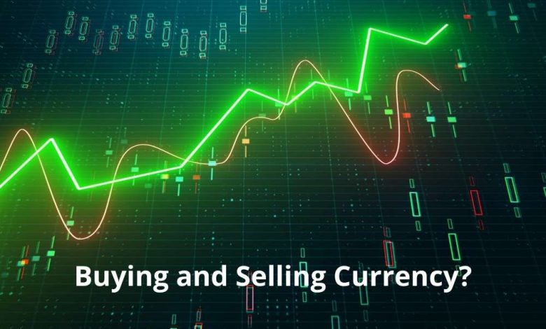Buying and Selling Currency