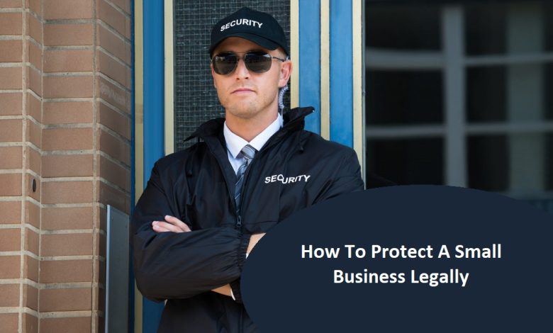How To Protect A Small Business Legally